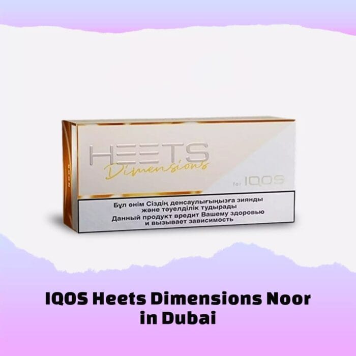 Heets Noor Dimensions Dubai Best Vape Shop In Dubai Vape Shop Near Me